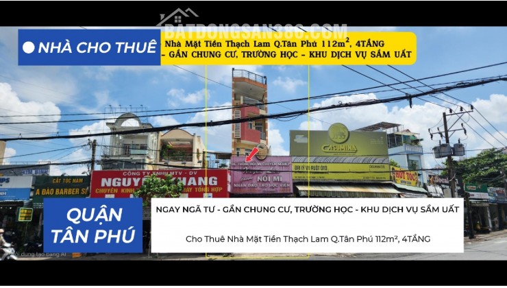 Cho Thuê Nhà Mặt Tiền Thạch Lam Q.Tân Phú 112m², 4TẦNG - NGAY NGÃ TƯ